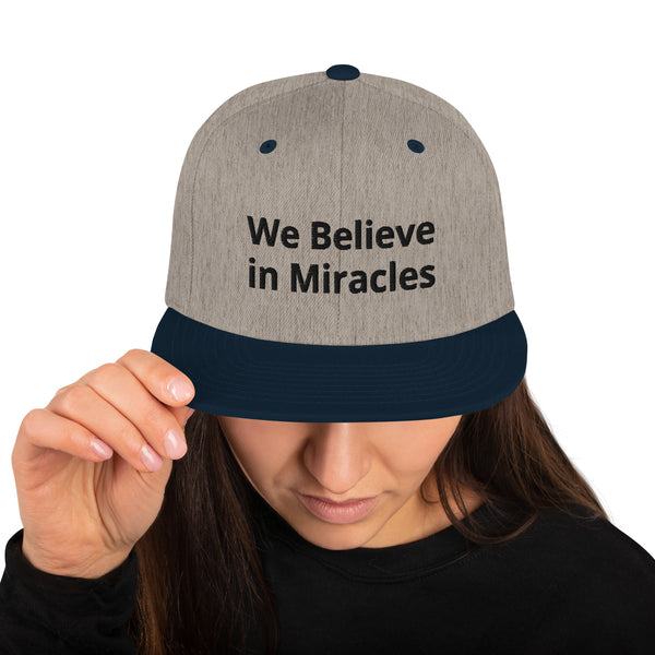 We Believe in Miracles Snapback Hat