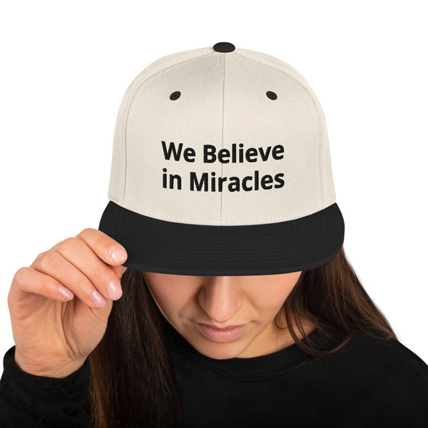 We Believe in Miracles Snapback Hat