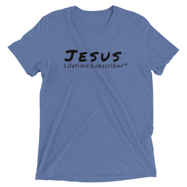 Jesus Lifetime Subscriber™ Short sleeve t-shirt