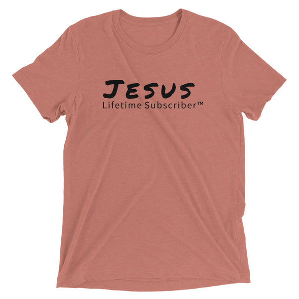 Jesus Lifetime Subscriber™ Short sleeve t-shirt