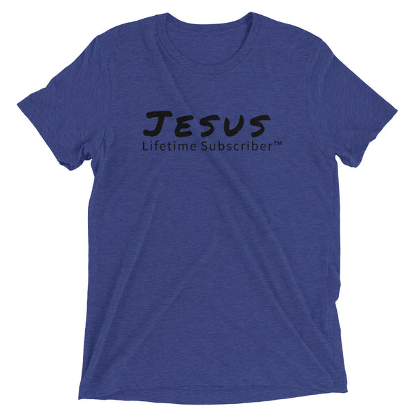 Jesus Lifetime Subscriber™ Short sleeve t-shirt