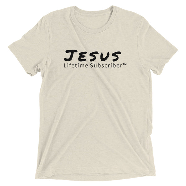 Jesus Lifetime Subscriber™ Short sleeve t-shirt